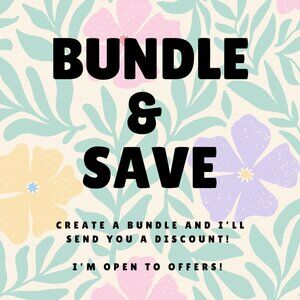 CREATE A BUNDLE & SAVE - I'll send an offer!